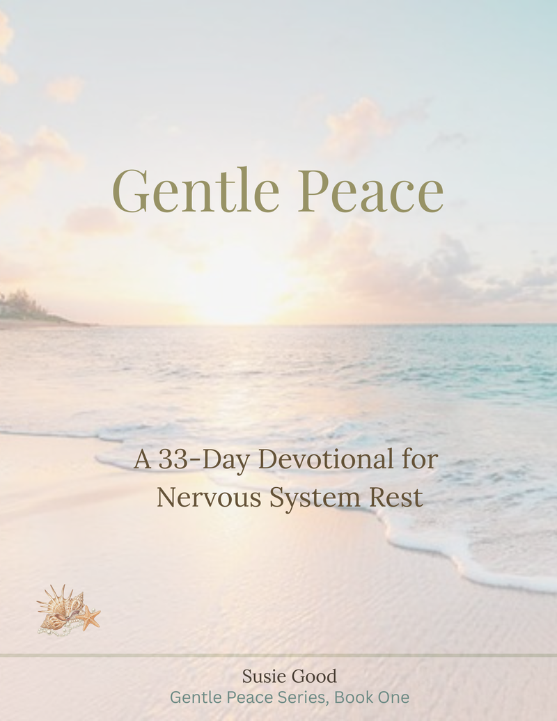 Gentle Peace - A 33‑Day Devotional for  Nervous System Rest