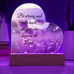 Be strong and take heart, all you who hope in the Lord.