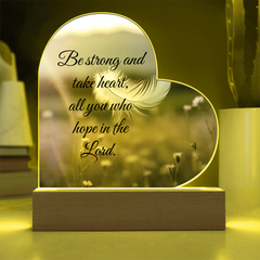 Be strong and take heart, all you who hope in the Lord.