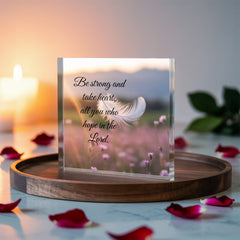 Be strong and take heart, all you who hope in the Lord.