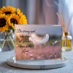 Be strong and take heart, all you who hope in the Lord.